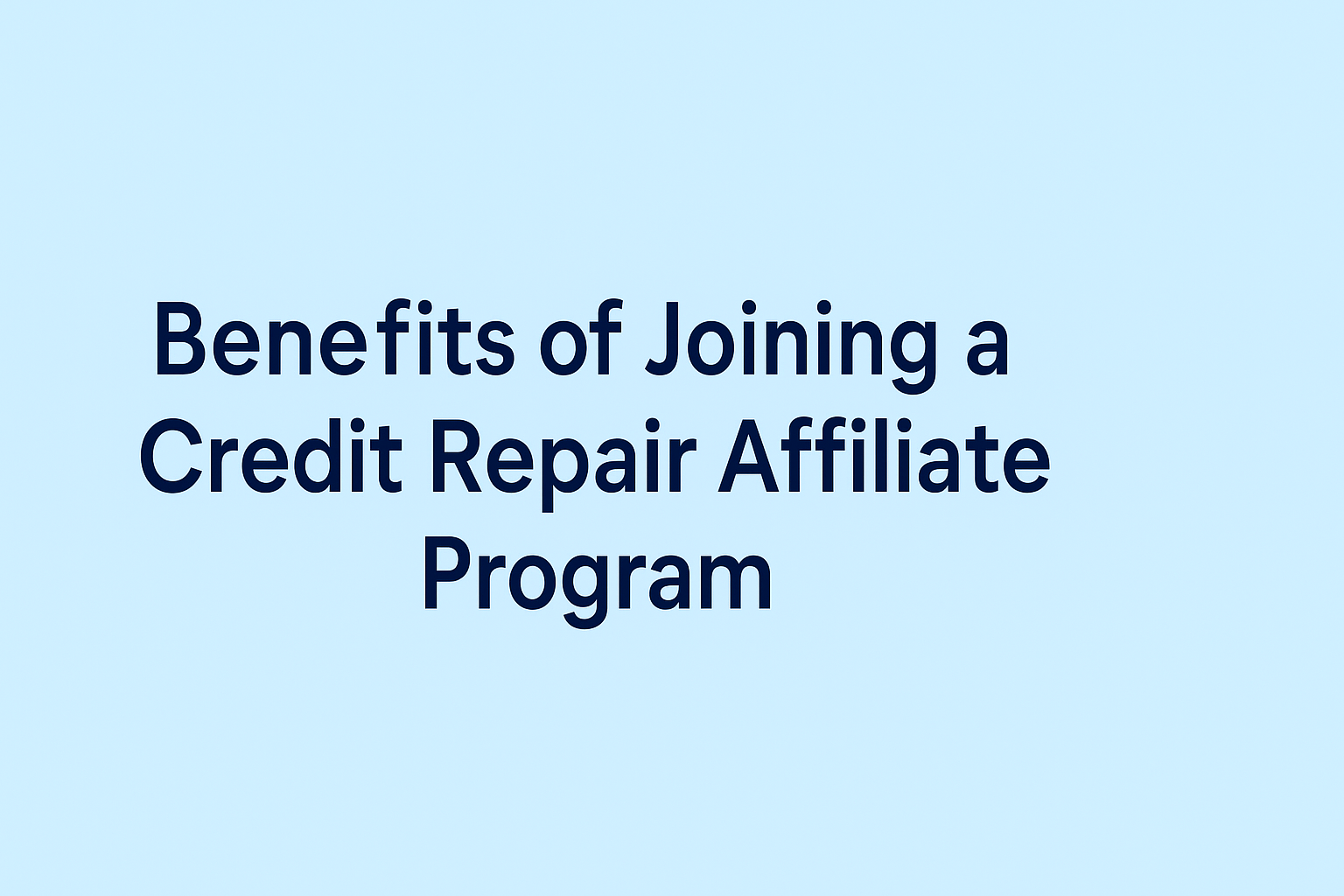Benefits of Joining a Credit Repair Affiliate Program